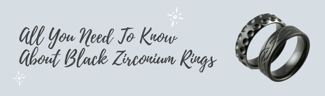 All You Need to Know About Black Zirconium Rings