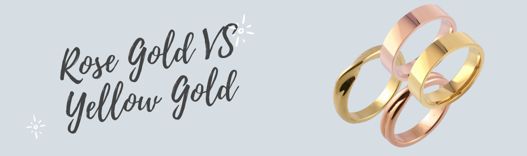 Rose Gold VS Yellow Gold