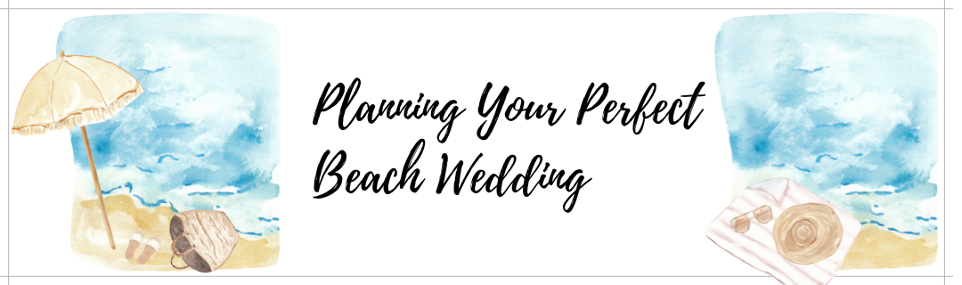 Destination Dream: Planning Your Perfect Beach Wedding