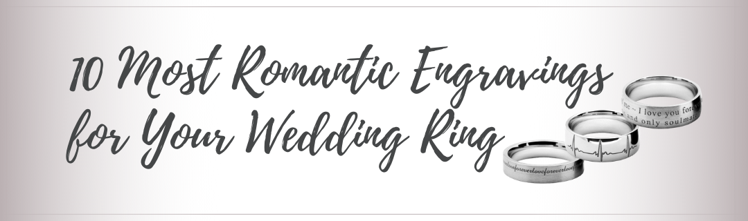 10 Most Romantic Engravings for Your Wedding Ring